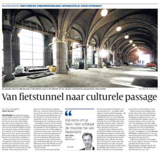 RIJKMUSEUM OMSTREDEN ONDERDOORGANG OPENGESTELD VOOR UITMARKT  De passage onder het Rijksmuseum in Amsterdam, waar in de toekomst tal van culturele evenementen georganiseerd zullen worden. Foto Klaas Jan van der Weij