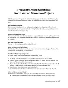 Frequently Asked Questions: North Vernon Downtown Projects With the proposed changes to the Stellar Streetscape plan for downtown North Vernon, the following FAQ has been updated to answer key questions about what has ch