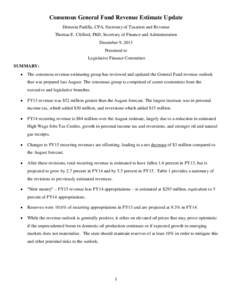 Consensus General Fund Revenue Estimate Update Demesia Padilla, CPA, Secretary of Taxation and Revenue Thomas E. Clifford, PhD, Secretary of Finance and Administration December 9, 2013 Presented to Legislative Finance Co