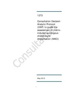 Autologous chondrocyte implantation / Arthroscopy / Osteochondritis dissecans / Knee replacement / Knee / Cartilage / Articular cartilage damage / Arthroscopic lavage / Osteotomy / Medicine / Orthopedic surgery / MACI