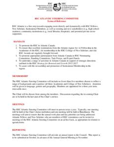 RSC ATLANTIC STEERING COMMITTEE Terms of Reference RSC Atlantic is a first step towards engaging more directly and dynamically with RSC Fellows, New Scholars, Institutional Members, as well as existing and new stakeholde