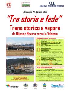 Domenica 14 Giugno 2015  “Tra storia e fede” Treno storico a vapore da Milano e Novara verso la Valsesia PROGRAMMA provvisorio (da confermare)