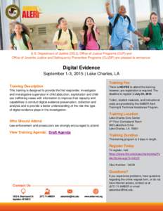 Digital Evidence September 1-3, 2015 | Lake Charles, LA Training Fee Training Description This training is designed to provide the first responder, investigator and investigative supervisor in child abduction, exploitati