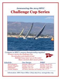 Announcing the 2014 SBYC  Challenge Cup Series Compete in SBYC’s season championship regattas! Winners receive the Challenge Cup