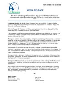 FOR IMMEDIATE RELEASE  MEDIA RELEASE The Town of Cobourg Welcomes New Deputy Fire Chief Gene Thompson The vacancy was created when Mike Vilneff was hired as Fire Chief to replace retired Allen Mann.
