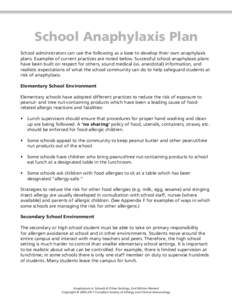 School Anaphylaxis Plan School administrators can use the following as a base to develop their own anaphylaxis plans. Examples of current practices are noted below. Successful school anaphylaxis plans have been built on 