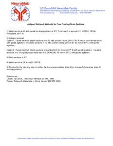 UC Davis/NIH NeuroMab Facility Department of Neurobiology, Physiology and Behavior, UC Davis, Davis CA[removed]www.neuromab.org [removed[removed]  Antigen Retrieval Methods for Free Floating Brain Se