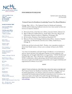 FOR IMMEDIATE RELEASE Contact: Joyce Anne WainioNational Center for Healthcare Leadership Names New Board Members Chicago, May 2, 2016 — The National Center for Healthcare Leadership (NCHL) said the follo