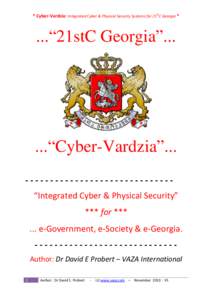* Cyber-Vardzia: Integrated Cyber & Physical Security Systems for 21stC Georgia *  ...“21stC Georgia”... ...“Cyber-Vardzia”... ------------------------------