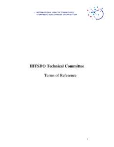 IHTSDO Technical Committee Terms of Reference 1  IHTSDO TECHNICAL COMMITTEE