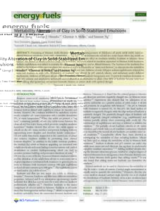 ARTICLE pubs.acs.org/EF Wettability Alteration of Clay in Solid-Stabilized Emulsions Tianmin Jiang,†,§ George J. Hirasaki,*,† Clarence A. Miller,† and Samson Ng‡ †