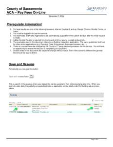 County of Sacramento ACA – Pay Fees On-Line November 7, 2014 Prerequisite Information! 1. For best results use one of the following browsers: Internet Explorer 8 and up, Google Chrome, Mozilla Firefox, or