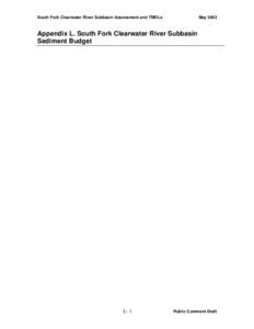 South Fork Clearwater River Subbasin Assessment and TMDLs  May 2003 Appendix L. South Fork Clearwater River Subbasin Sediment Budget