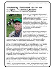 John	
  Kinsman	
  Tributes	
  and	
  Remembrances	
    Remembering	
  a	
  Family	
  Farm	
  Defender	
  and	
   Champion	
  -­‐-­‐	
  John	
  Kinsman,	
  Presente! By	
  Carol	
  Schachet	
  	
 
