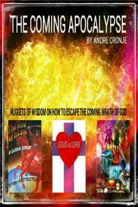 The Coming Apocalypse How to escape the coming wrath of God Andre Cronje This book is for sale at http://leanpub.com/Apocalypse This version was published on[removed]