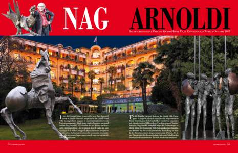 NAG ARNOLDI Sculptures dans le Parc du Grand Hotel Villa Castagnola, d’Avril a Octobre 2013 L  ’art de l’accueil rime à merveille avec l’art figuratif