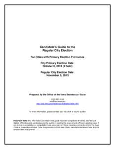 Candidate’s Guide to the Regular City Election For Cities with Primary Election Provisions City Primary Election Date: October 8, 2013 (if held) Regular City Election Date: