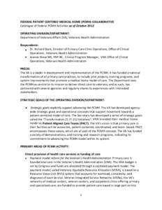 FEDERAL PATIENT CENTERED MEDICAL HOME (PCMH) COLLABORATIVE Catalogue of Federal PCMH Activities as of October 2012 OPERATING DIVISION/DEPARTMENT: Department of Veterans Affairs (VA), Veterans Health Administration Respon