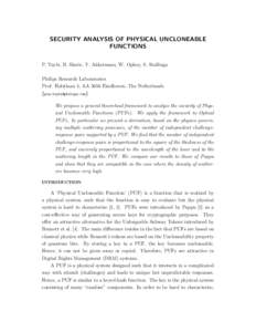 SECURITY ANALYSIS OF PHYSICAL UNCLONEABLE FUNCTIONS P. Tuyls, B. Skoric, T. Akkermans, W. Ophey, S. Stallinga Philips Research Laboratories Prof. Holstlaan 4, AA 5656 Eindhoven, The Netherlands {}