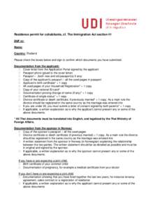 Residence permit for cohabitants, cf. The Immigration Act section 41 DUF nr: Name: Country: Thailand Please check the boxes below and sign to confirm which documents you have submitted. Documentation from the applicant: