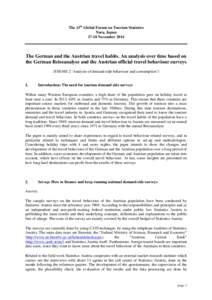 The 13th Global Forum on Tourism Statistics Nara, Japan[removed]November 2014 The German and the Austrian travel habits. An analysis over time based on the German Reiseanalyse and the Austrian official travel behaviour sur