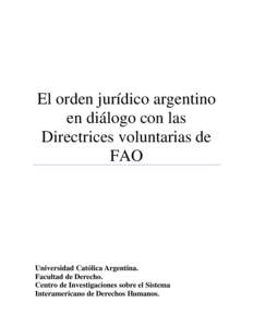 El orden jurídico argentino en diálogo con las Directrices voluntarias de FAO  Universidad Católica Argentina.