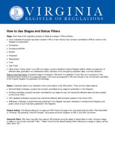 How to Use Stages and Status Filters Stage. Each step of the regulatory process is listed as a stage in RIS as follows:  none (indicates the project has been created in RIS or Town Hall but has not been submitted to D