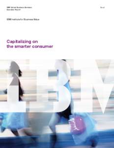IBM Global Business Services Executive Report IBM Institute for Business Value  Capitalizing on
