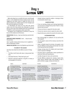 Day 1  Listen UP! Before deciding how to modify this lesson, read through Lesson 1 in the Toddler/Pre-Primary Teacher Guide. Use the suggestions and matrix below to adapt the lesson to the