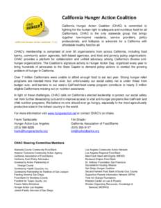 California Hunger Action Coalition California Hunger Action Coalition (CHAC) is committed to fighting for the human right to adequate and nutritious food for all Californians. CHAC is the only statewide group that brings