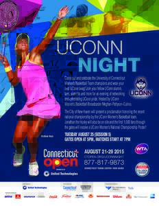 UCONN NIGHT Come out and celebrate the University of Connecticut Women’s Basketball Team champions and wear your best UConn swag! Join your fellow UConn alumni, fans, students and more for an evening of networking