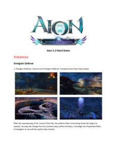 Aion 5.3 Patch Notes  Instances Dredgion Defense 1. Dredgion Defense: Sanctum and Dredgion Defense: Pandaemonium have been added.