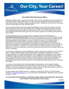 City Auditor/Chief Performance Officer Winnipeg is situated at the crossroads of Canadian culture, history, international tourism and trade, right in the heart of North America. More than ever, with new Council collabora