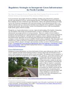 Regulatory Strategies to Incorporate Green Infrastructure for North Carolina The Urban & Community Forestry Program of the North Carolina Forest Service and the Nicholas Institute for Environmental Policy Solutions at Du