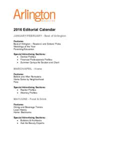 2016 Editorial Calendar JANUARY/FEBRUARY - Best of Arlington Features: Best of Arlington – Readers’ and Editors’ Picks Weddings of the Year Parenting/Education