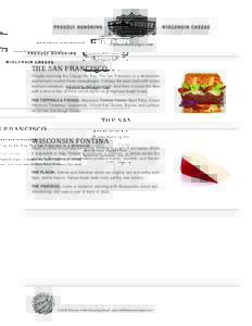 CheeseAndBurger.com  THE SAN FRANCISCO Proudly honoring the City by the Bay, The San Francisco is a wholesome and farmers’-market-fresh cheeseburger. It teases the taste buds with sliced heirloom tomatoes, red onions, 
