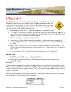 Lane Departure Crashes  Chapter 6 Lane Departure crashes are the outcomes of what happens when vehicles leave their designated lane and are involved in either a Head-On or Run Off the Road crash. The results are devastat