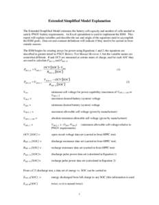 Extended Simplified Model Explanation The Extended Simplified Model estimates the battery cell capacity and number of cells needed to satisfy PNGV battery requirements. An Excel spreadsheet is used to implement the ESM. 