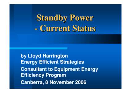 Standby Power - Current Status - Lloyd Harrington