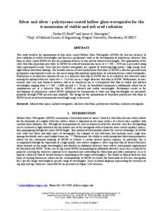 Silver and silver / polystyrene coated hollow glass waveguides for the transmission of visible and infrared radiation a Carlos M. Bledt*a and James A. Harrington a Dept. of Material Science & Engineering, Rutgers Univers