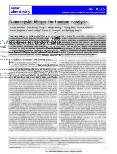 ARTICLES PUBLISHED ONLINE: 10 APRIL 2011 | DOI: NCHEM.1018 Nanocrystal bilayer for tandem catalysis Yusuke Yamada1†, Chia-Kuang Tsung1,2†, Wenyu Huang1,2, Ziyang Huo1, Susan E. Habas1,2, Tetsuro Soejima1, Ces