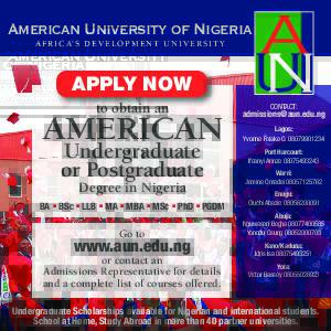 American University of Nigeria A F R I C A’ S D E V E L O P M E N T U N I V E R S I T Y APPLY NOW to obtain an