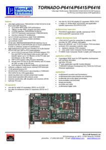 TORNADO-P6414/P6415/P6416 Ultra-high Performance TMS320C6414/C6415/C6416 DSP Systems for PCI-bus and Stand-alone DSP applications Ultimate DSP Development Solutions  features