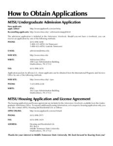 360  How to Obtain Applications MTSU Undergraduate Admission Application New applicants apply online!