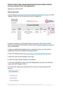 STEP-BY-STEP GUIDE: ONLINE REGISTRATION AND STUDENT PORTAL For New Customers (First Time Registration) Updated as at 30 Oct 2015 Step-by-step Guide 1. Go to (http://hcs.aimsapp.com/onlineapp/DisplayOnlineCalendar.aspx) a
