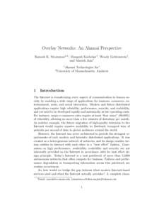 Overlay Networks: An Akamai Perspective Ramesh K. Sitaraman1,2, , Mangesh Kasbekar1 , Woody Lichtenstein1 , and Manish Jain1 Akamai Technologies Inc∗ University of Massachusetts, Amherst 1