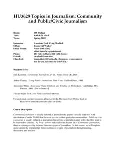 HU3629 Topics in Journalism: Community and Public/Civic Journalism Room: Time: Term: