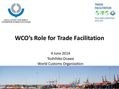 Customs duties / International economics / World Customs Organization / Customs valuation / Single-window system / World Trade Organization / Bureau of Alcohol /  Tobacco /  Firearms and Explosives / Trade facilitation / WCO Columbus Programme / International trade / Business / International relations