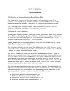 TOWN OF SHERMAN Charter Hall Rental Who May Use the Firehouse Community Room (Charter Hall)? Use of this facility is reserved for Sherman Volunteer Fire Department activities, Town activities, local non-profit groups, lo