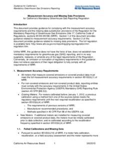 Guidance for California’s Mandatory Greenhouse Gas Emissions Reporting Measurement Accuracy and Missing Data Provisions for California’s Mandatory Greenhouse Gas Reporting Regulation Introduction